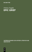 Epic Grief: Personal Laments in Homer's Iliad