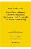 Grenzuberschreitender Diskriminierungsschutz - Das internationale Privatrecht der Antidiskriminierung