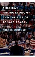 America's Failing Economy and the Rise of Ronald Reagan