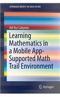 Learning Mathematics in a Mobile App-Supported Math Trail Environment