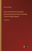 Leben und Wirken des Herzoglich Braunschweig'schen General-Leutnants Friedrich Adolph Riedesel