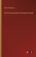 The First Four Books of The Æneid of Virgil