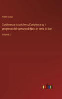 Conferenze istoriche sull'origine e su i progressi del comune di Noci in terra di Bari