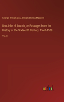 Don John of Austria, or Passages from the History of the Sixteenth Century, 1547-1578