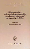 50 Jahre Sowjetische Und Russische Deutschlandpolitik Sowie Ihre Auswirkungen Auf Das Gegenseitige Verhaltnis