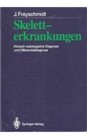 Skeletterkrankungen: Klinisch-Radiologische Diagnose Und Differentialdiagnose