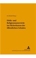 Ethik- Und Religionsunterricht Im Faecherkanon Der Oeffentlichen Schule