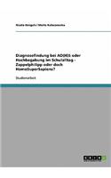 Diagnosefindung bei AD(H)S oder Hochbegabung im Schulalltag - Zappelphilipp oder doch HomoSuperSapiens?