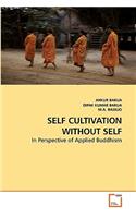 Self Cultivation Without Self