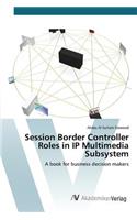 Session Border Controller Roles in IP Multimedia Subsystem