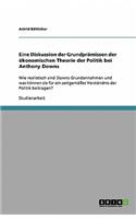 Eine Diskussion Der GrundprÃ¤missen Der Ã?konomischen Theorie Der Politik Bei Anthony Downs