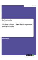 Alkoholbedingte Lebererkrankungen und ihre Behandlung