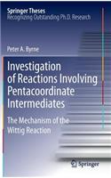 Investigation of Reactions Involving Pentacoordinate Intermediates