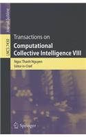 Transactions on Computational Collective Intelligence VIII: (7430 Lecture Notes in Computer Science)