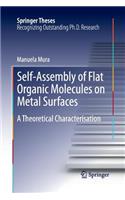 Self-Assembly of Flat Organic Molecules on Metal Surfaces