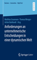 Anforderungen an Unternehmerische Entscheidungen in Einer Dynamischen Welt