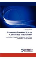 Processor-Directed Cache Coherence Mechanism