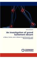 Investigation of Grand Battement Devant