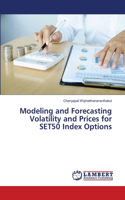 Modeling and Forecasting Volatility and Prices for SET50 Index Options