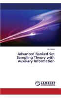Advanced Ranked Set Sampling Theory with Auxiliary Information