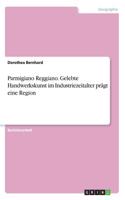 Parmigiano Reggiano. Gelebte Handwerkskunst im Industriezeitalter prägt eine Region
