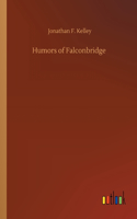 Humors of Falconbridge