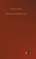 What I Saw in Kaffir-Land