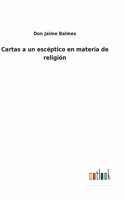Cartas a un escéptico en materia de religión