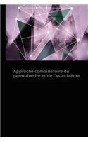 Approche Combinatoire Du Permutoèdre Et de l'Associaèdre