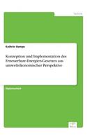 Konzeption und Implementation des Erneuerbare-Energien-Gesetzes aus umweltökonomischer Perspektive
