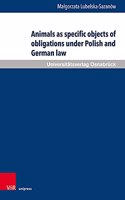 Animals as specific objects of obligations under Polish and German law