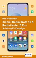 Das Praxisbuch Xiaomi Redmi Note 10 & Redmi Note 10 Pro - Anleitung fur Einsteiger
