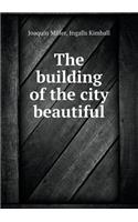 The Building of the City Beautiful