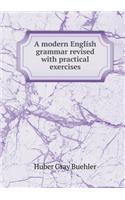 A Modern English Grammar Revised with Practical Exercises