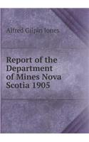 Report of the Department of Mines Nova Scotia 1905