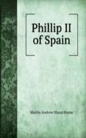 PHILLIP II OF SPAIN