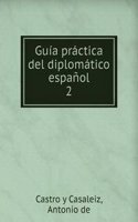 Guia practica del diplomatico espanol