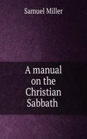 manual on the Christian Sabbath .