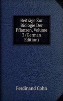 Beitrage Zur Biologie Der Pflanzen, Volume 3 (German Edition)