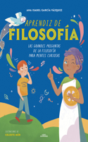 Aprendiz de filosofía. Las grandes preguntas de la filosofía para mentes curiosa s / Curious About Philosophy