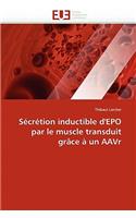 S�cr�tion Inductible d''epo Par Le Muscle Transduit Gr�ce � Un Aavr: (Omn.Univ.Europ.)