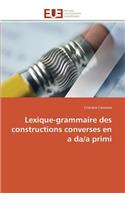 Lexique-Grammaire Des Constructions Converses En a Da/A Primi