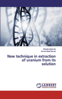 New technique in extraction of uranium from its solution