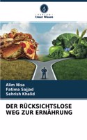 Der Rücksichtslose Weg Zur Ernährung