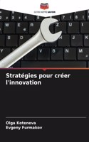 Stratégies pour créer l'innovation