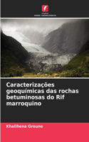 Caracterizações geoquímicas das rochas betuminosas do Rif marroquino