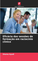 Eficácia das sessões de formação em raciocínio clínico