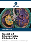 Was ist mit Erbkrankheiten Klinische Fälle