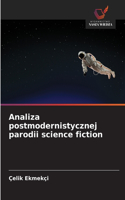 Analiza postmodernistycznej parodii science fiction