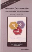 Tres Voces Fundamentales: Teatro Espaanol Contemporaaneo